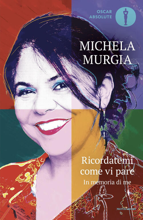 Ricordatemi Come Vi Pare. In Memoria Di Me Michela Murgia Mondadori 2025