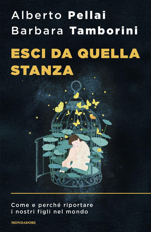 Esci Da Quella Stanza. Come E Perche Riportare I Nostri Figli Nel Mondo Albert