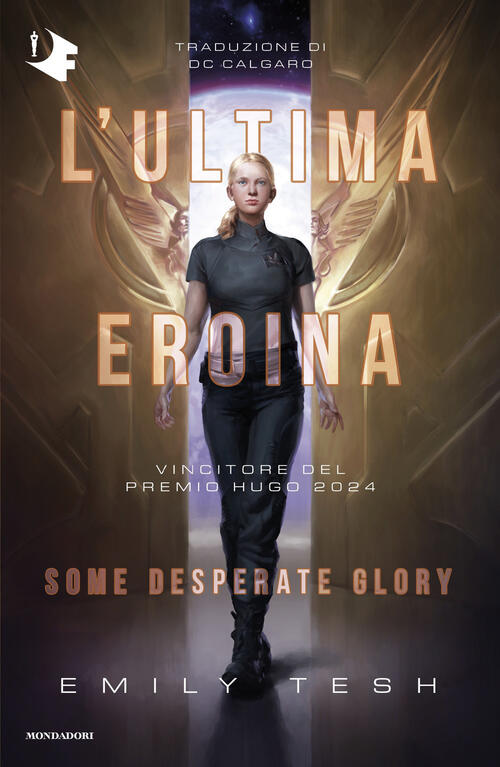 L'ultima Eroina. Some Desperate Glory Emily Tesh Mondadori 2026