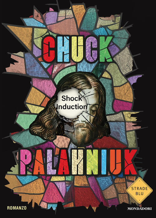 Shock Induction. Ediz. Italiana Chuck Palahniuk Mondadori 2026
