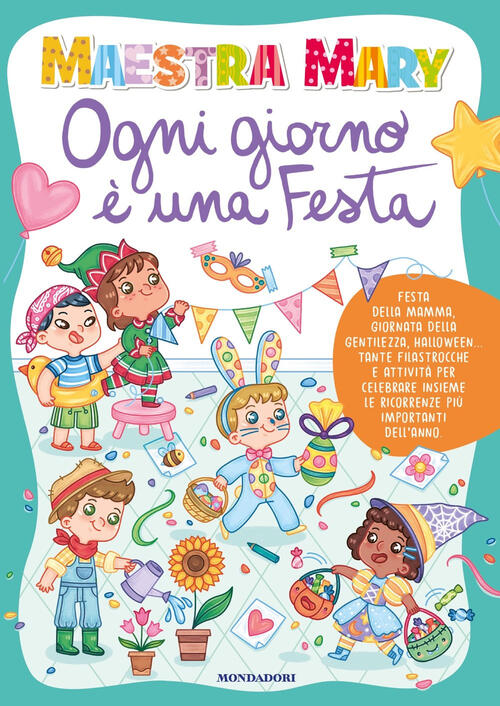 Ogni Giorno E Una Festa Maestra Mary Mondadori 2025