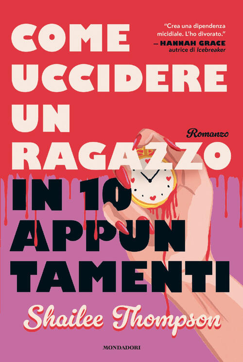 Come Uccidere Un Ragazzo In 10 Appuntamenti Shailee Thompson Mondadori 2026