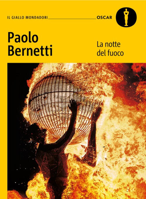 La Notte Del Fuoco Paolo Bernetti Mondadori 2025