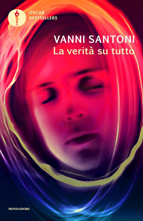 La Verita Su Tutto Vanni Santoni Mondadori 2025