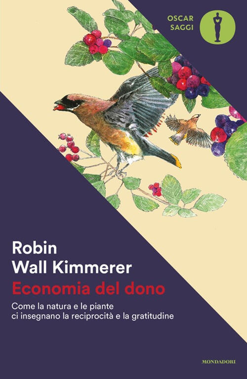 Economia Del Dono. Come La Natura E Le Piante Ci Insegnano La Reciprocita E La