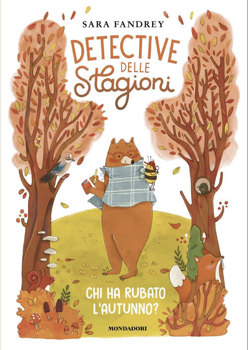 Chi Ha Rubato L'autunno? Detective Delle Stagioni Sara Fandrey Mondadori 2025