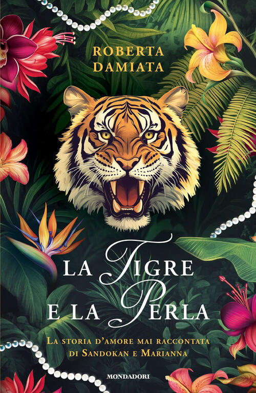La Tigre E La Perla Roberta Damiata Mondadori 2025