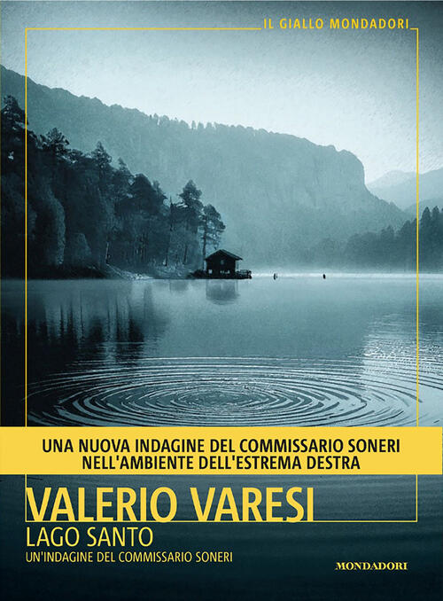 Lago Santo. Un'indagine Del Commissario Soneri Valerio Varesi Mondadori 2025