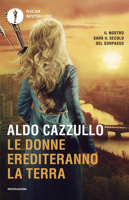 Le Donne Erediteranno La Terra. Il Nostro Sara Il Secolo Del Sorpasso Aldo Caz