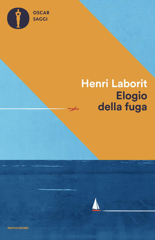 Elogio Della Fuga Henri Laborit Mondadori 2025