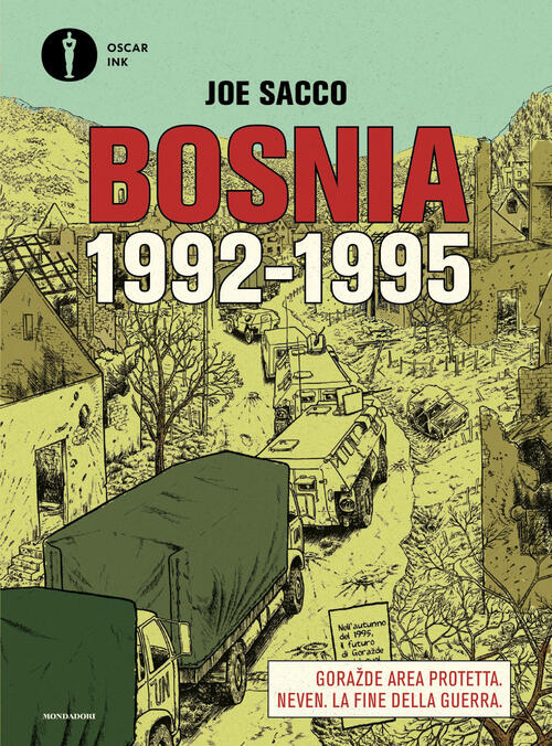 Bosnia. 1992-1995: Goražde Area Protetta-Neven. La Fine Della Guerra Joe Sacco