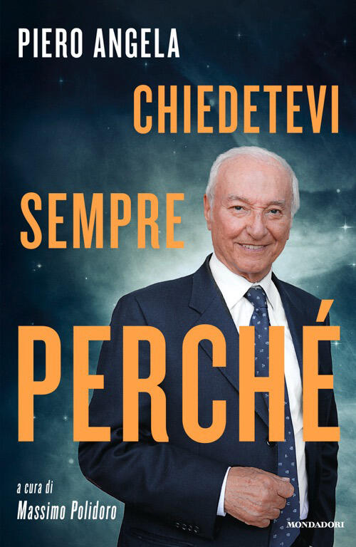 Chiedetevi Sempre Perche Piero Angela Mondadori 2026