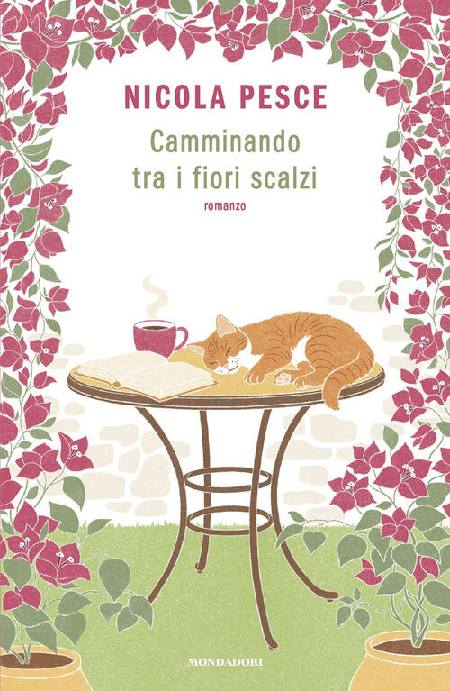 Camminando Tra I Fiori Scalzi Nicola Pesce Mondadori 2025