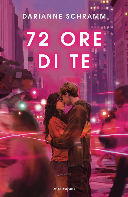 72 Ore Di Te Darianne Schramm Mondadori 2026
