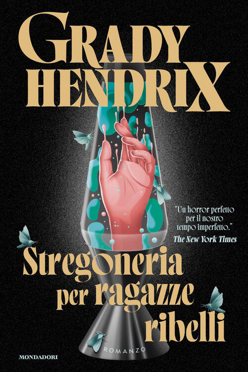 Stregoneria Per Ragazze Ribelli Grady Hendrix Mondadori 2026
