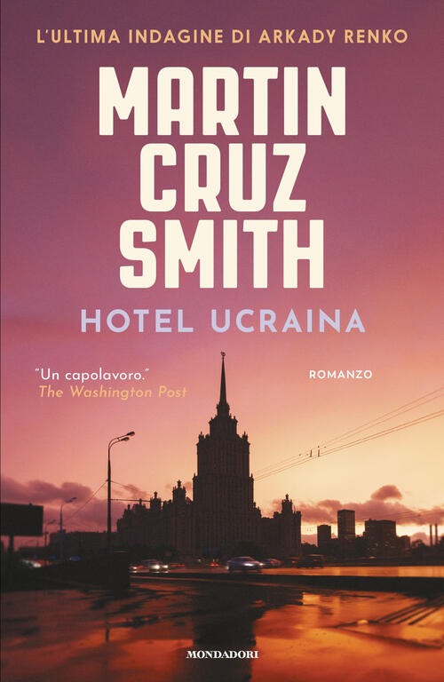 Hotel Ucraina Martin Cruz Smith Mondadori 2026