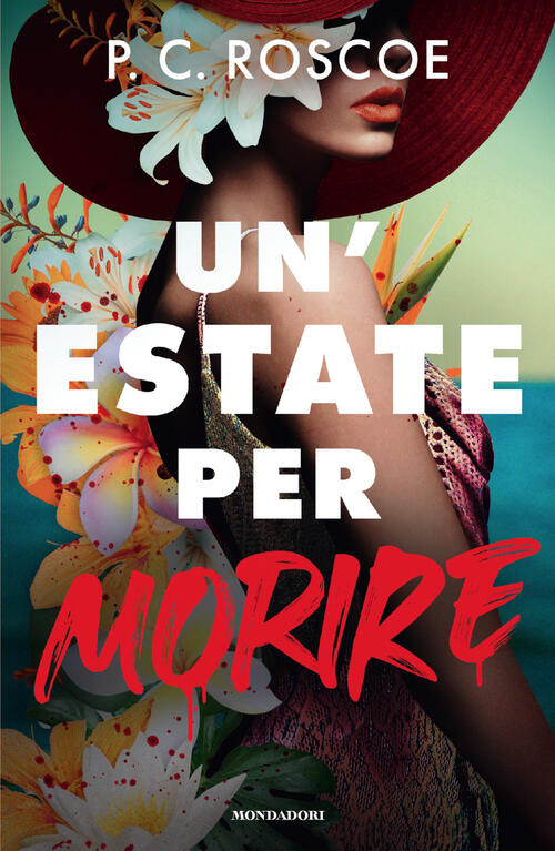 Un'estate Per Morire P. C. Roscoe Mondadori 2026