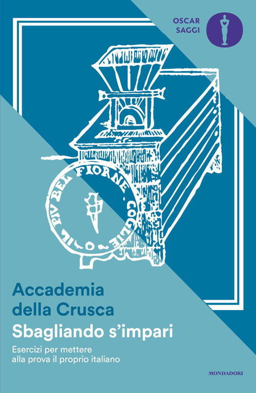 Sbagliando S'impari. Esercizi Per Mettere Alla Prova Il Proprio Italiano Accad