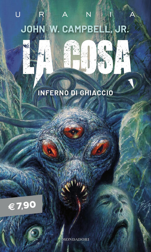 La Cosa. Inferno Di Ghiaccio John W. Campbell Mondadori 2025