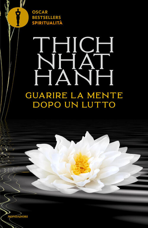 Guarire La Mente Dopo Un Lutto Thich Nhat Hanh Mondadori 2026