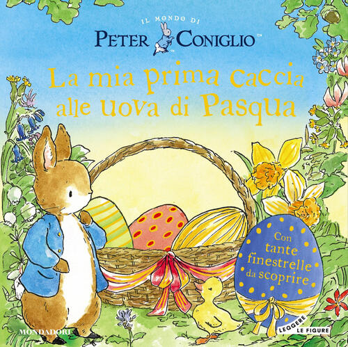 La Mia Prima Caccia Alle Uova Di Pasqua. Il Mondo Di Peter Coniglio Beatrix Po