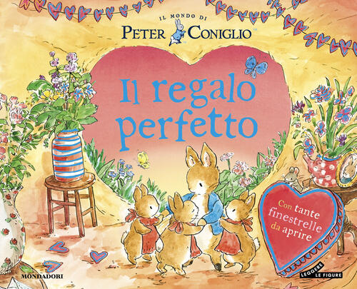 Il Regalo Perfetto. Il Mondo Di Peter Coniglio Beatrix Potter Mondadori 2026