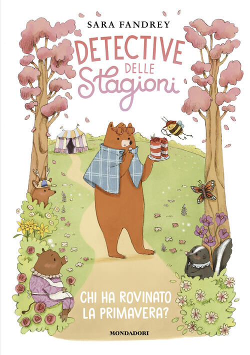 Chi Ha Rovinato La Primavera? Detective Delle Stagioni Sara Fandrey Mondadori