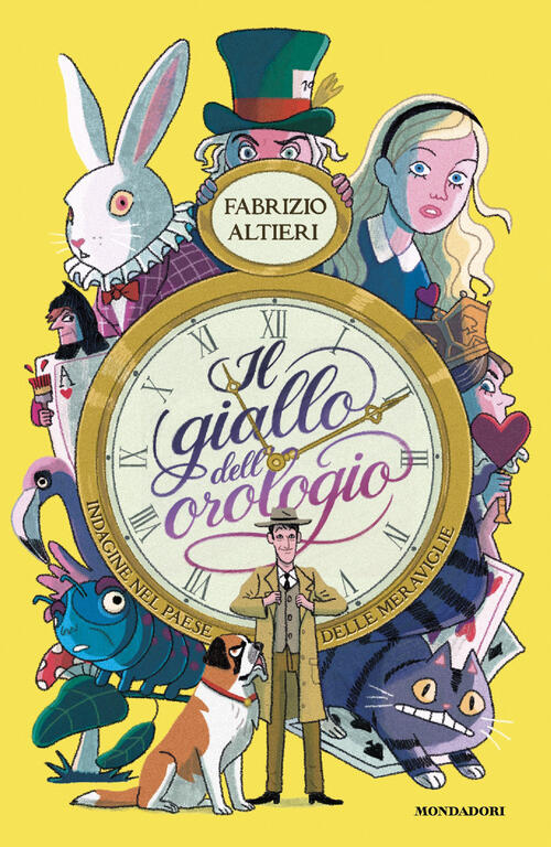 Il Giallo Dell'orologio. Indagine Nel Paese Delle Meraviglie Fabrizio Altieri