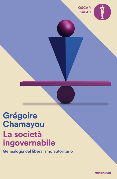 La Societa Ingovernabile. Genealogia Del Liberalismo Autoritario Gregoire Cham
