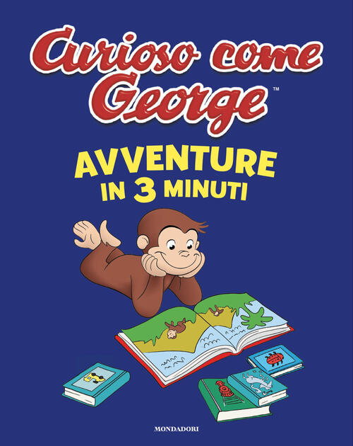 Avventure In 3 Minuti. Curioso Come George Mondadori 2026