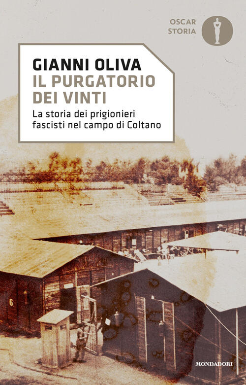 Il Purgatorio Dei Vinti. La Storia Dei Prigionieri Fascisti Nel Campo Di Colta
