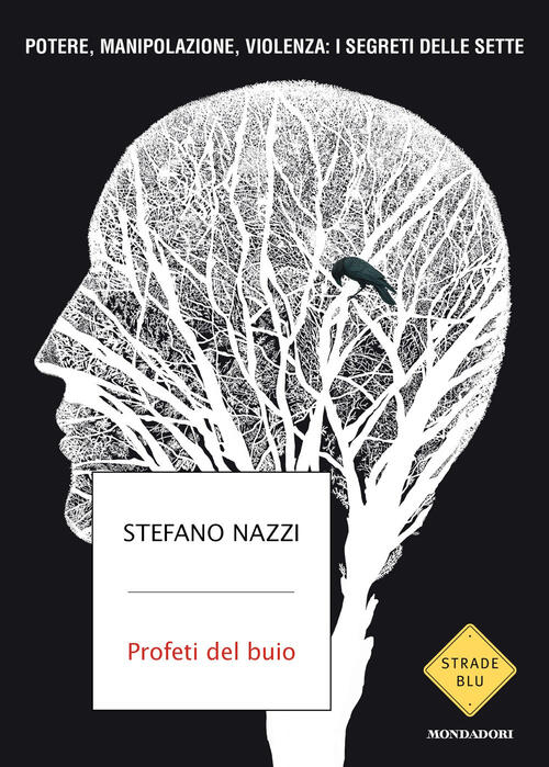 Profeti Del Buio. Potere, Manipolazione, Violenza: I Segreti Delle Sette Stefa