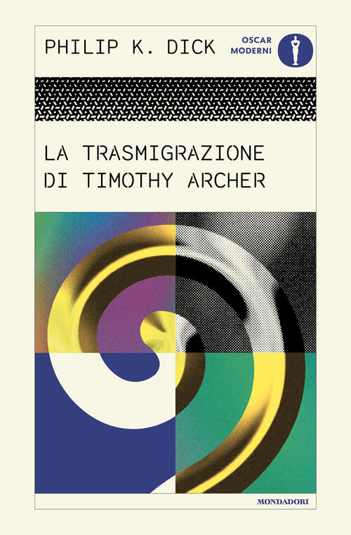 La Trasmigrazione Di Timothy Archer Philip K. Dick Mondadori 2026