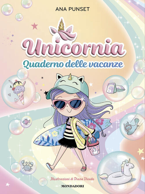 Unicornia. Quaderno Delle Vacanze Ana Punset Mondadori 2026