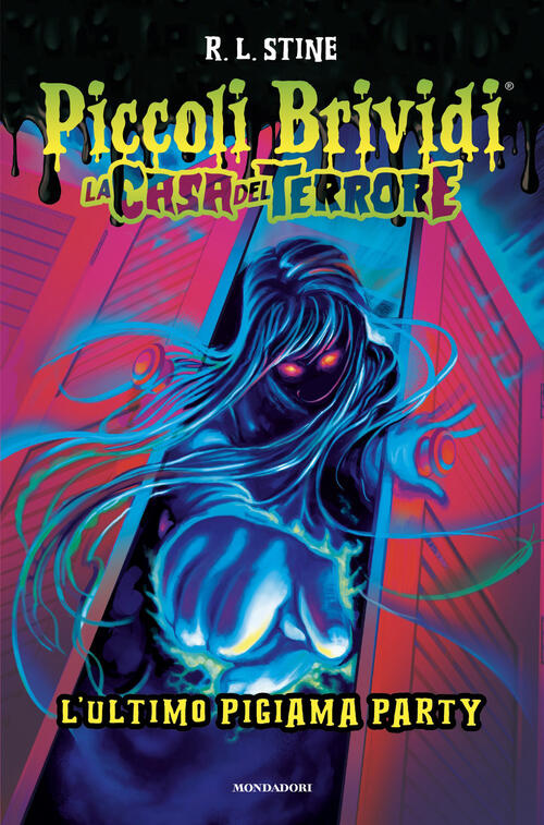 Piccoli Brividi. La Casa Del Terrore. L'ultimo Pigiama Party R. L. Stine Monda