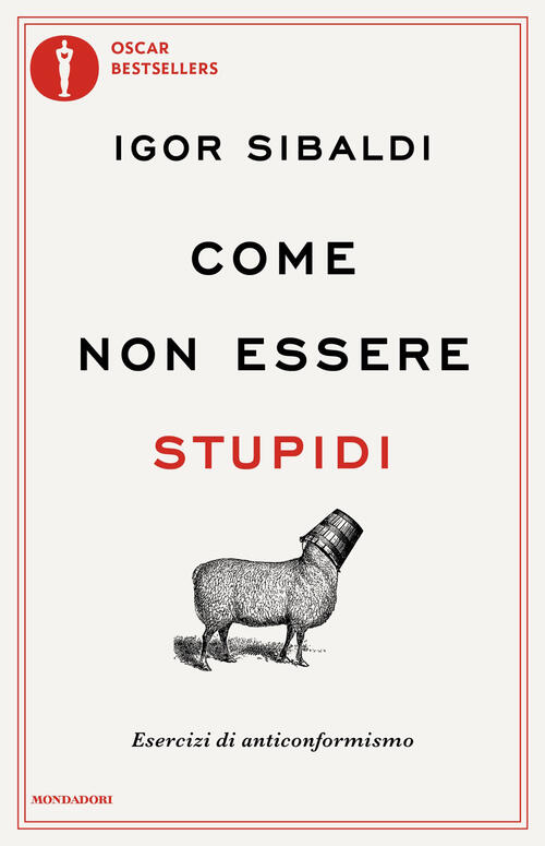 Come Non Essere Stupidi. Esercizi Di Anticonformismo Igor Sibaldi Mondadori 20