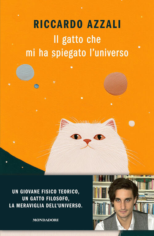 Il Gatto Che Mi Ha Spiegato L'universo Riccardo Azzali Mondadori 2026