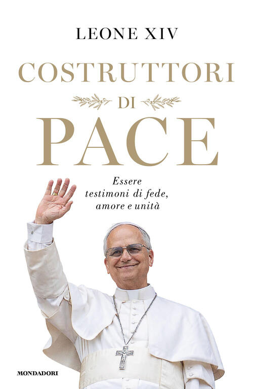 Costruttori Di Pace. Essere Testimoni Di Fede, Amore E Unita Leone Xiv (Robert