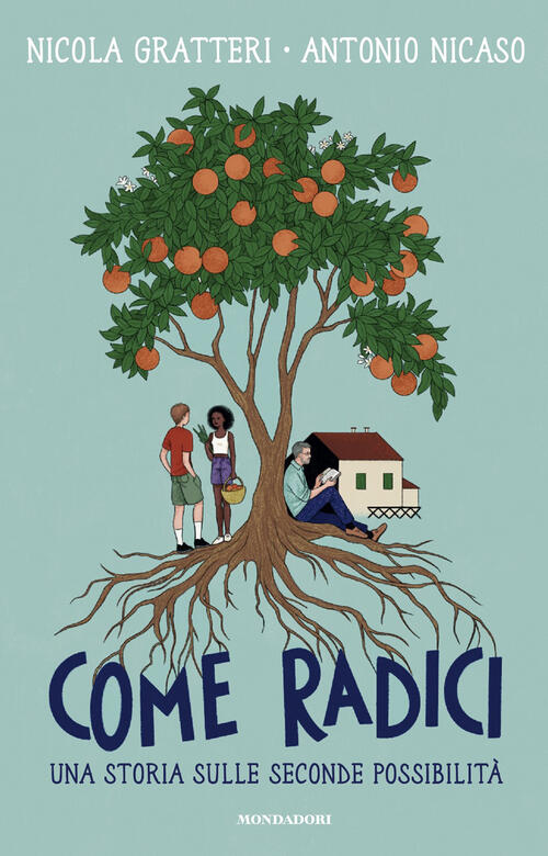 Come Radici. Una Storia Sulle Seconde Possibilita Nicola Gratteri Mondadori 20