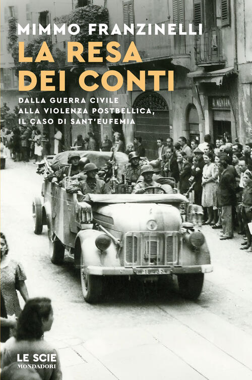 La Resa Dei Conti. Dalla Guerra Civile Alla Violenza Postbellica, Il Caso Di S