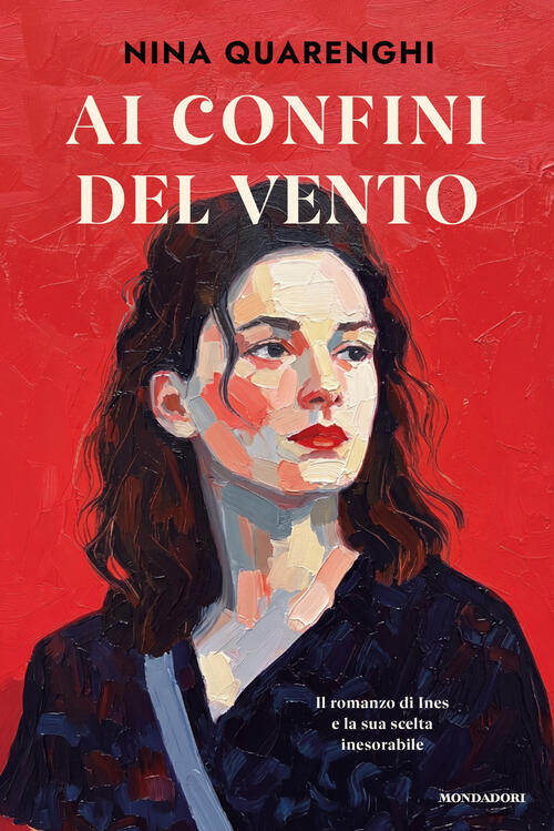 Ai Confini Del Vento Nina Quarenghi Mondadori 2026