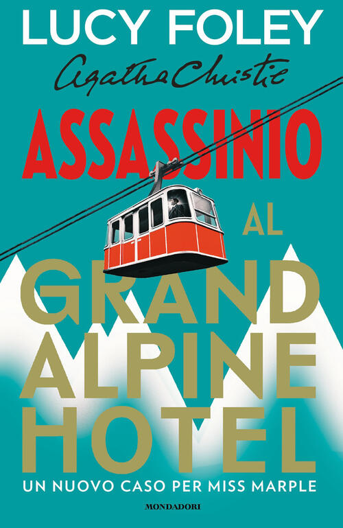 Assassinio Al Grand Alpine Hotel Lucy Foley Mondadori 2026