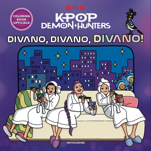Kpop Demon Hunters. Divano, Divano, Divano! Coloring Book Ufficiale Mondadori