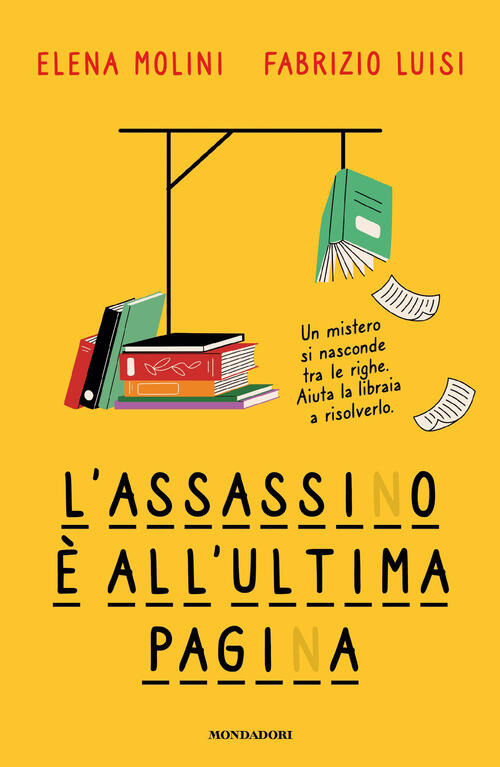 L'assassino E All'ultima Pagina Elena Molini, Fabrizio Luisi Mondadori 2026