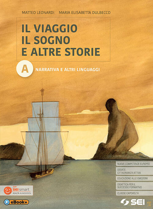 Il Viaggio, Il Sogno E Altre Storie. Con Da Cima A Fondo. Per Le Scuole Superi