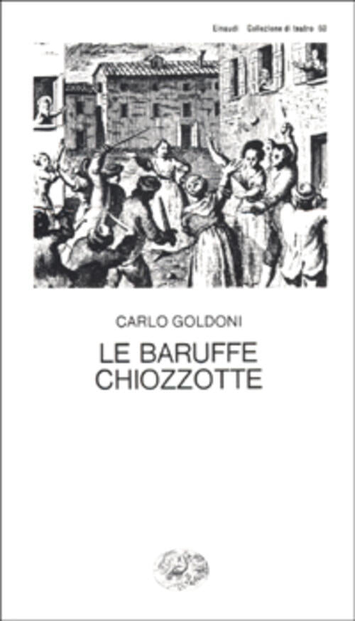 Le Baruffe Chiozzotte Carlo Goldoni Einaudi 1997