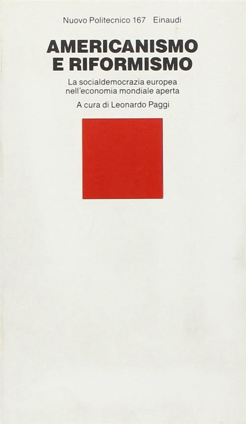 Americanismo E Riformismo. La Socialdemocrazia Europea Nell'economia Mondiale