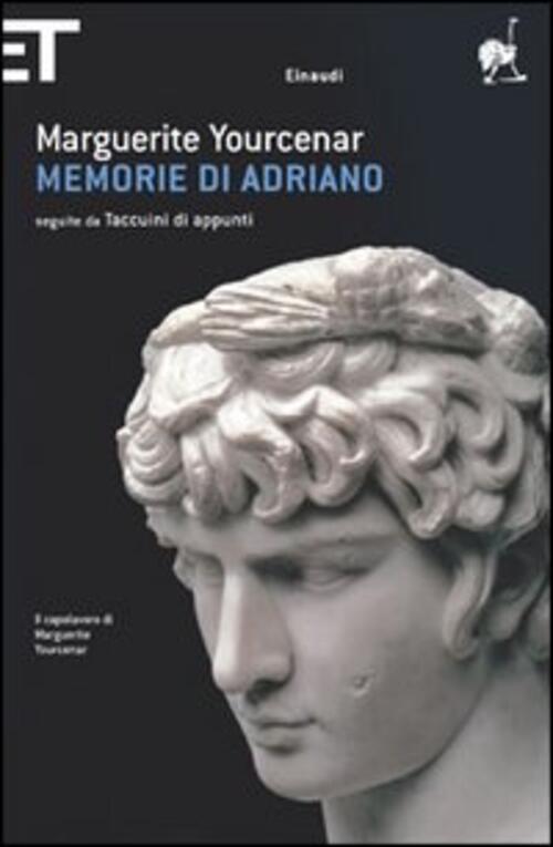 Memorie Di Adriano. Seguite Da Taccuini Di Appunti Marguerite Yourcenar Einaud