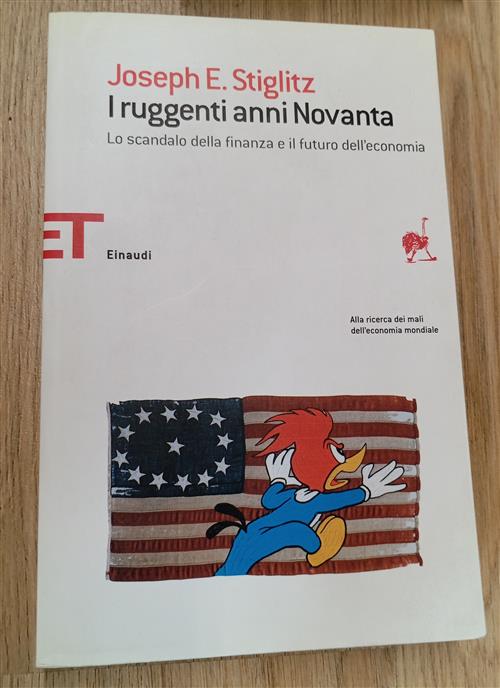 I Ruggenti Anni Novanta. Lo Scandalo Della Finanza E Il Futuro Dell'economia J