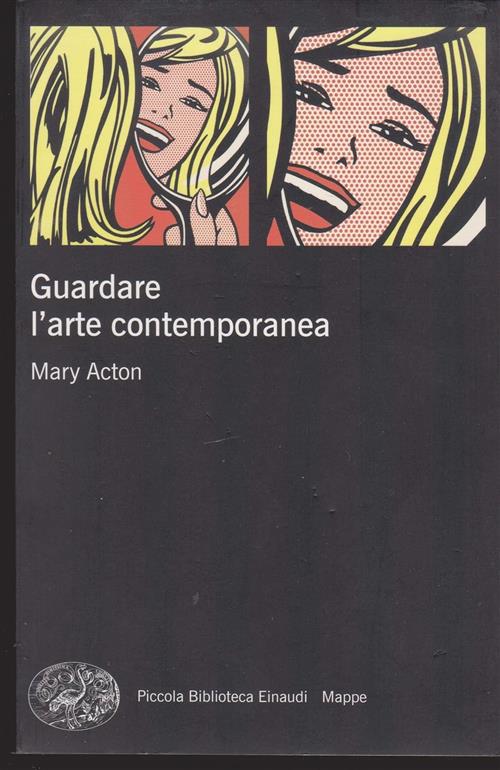 Guardare L'arte Contemporanea Mary Acton Einaudi 2008